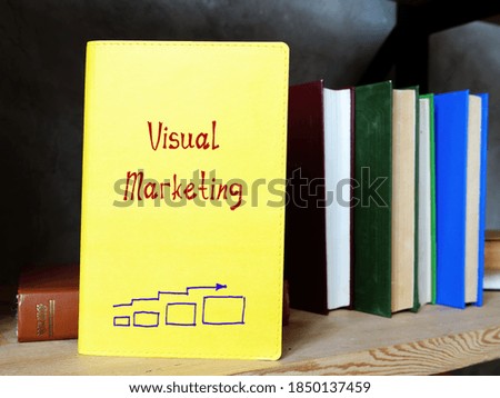 Conceptual photo about Visual Marketing with handwritten phrase.
