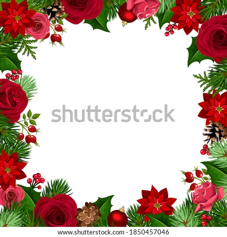 Vector Christmas background frame with red and green roses, poinsettia flowers, balls, holly, cones and fir branches.