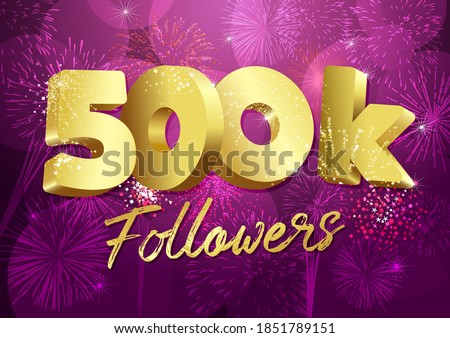 Thank you 500 000 followers creative concept. Bright festive thanks for 500.000 networking likes. 500k subscribers shining golden sign. 3D luxury digits. Abstract isolated graphic design template. Royalty-Free Stock Photo #1851789151