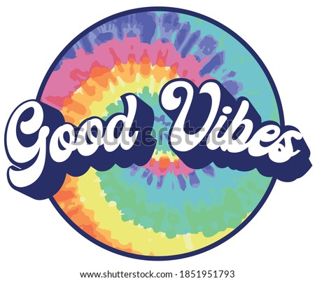70s Retro Groovy Hippie Good Vibes slogan illustration with rainbow tie dye background - Vintage Graphic Text Print for girl tee / t shirt and sticker Royalty-Free Stock Photo #1851951793