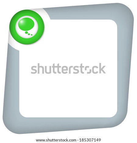 abstract box for entering text with green speech bubble