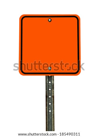 Photograph of a blank square shaped orange construction traffic sign with black border. All text letters have been removed. Isolated on a white background.