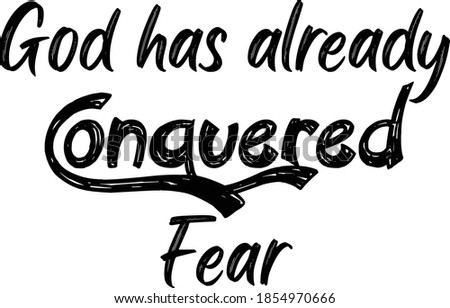 God has already conquered faith, Christian Quote about life, Typography for print or use as poster, card, flyer or T Shirt