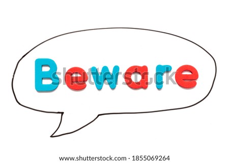 Alphabet letter with word beware in black line hand drawing as bubble speech on white board background