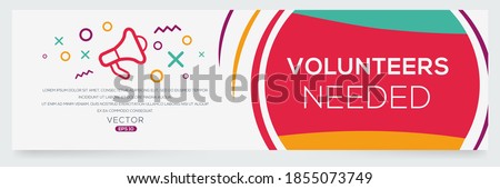 Creative (Volunteers needed ) text written in speech bubble ,Vector illustration. Royalty-Free Stock Photo #1855073749