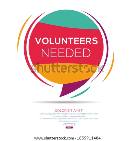 Creative (Volunteers needed ) text written in speech bubble ,Vector illustration. Royalty-Free Stock Photo #1855911484