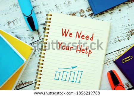 Financial concept about We Need Your Help with inscription on the page.
