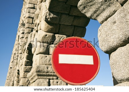 Don't enter - Aqueduct in Segovia, Spain, Europe