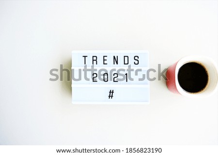 TRENDS 2021 Business Concept,Top view