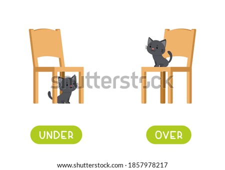 UNDER and OVER antonyms word card vector template. Flashcard for english language learning. Opposites concept. Kitten sits on a chair, pet hid under the table