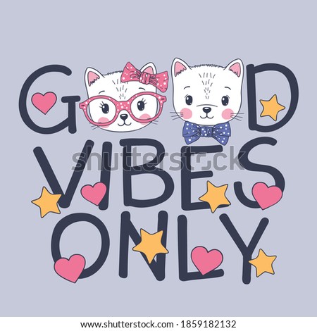 Good Vibes Only slogan with fun cute cats for t-shirt prints and other uses