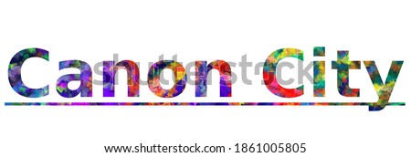 Canon City. Colorful typography text banner. Vector the word canon city colorado design