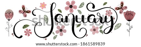 Hello JANUARY. January month vector with flowers, butterfly and leaves. Decoration text floral. Hand drawn lettering. Illustration January