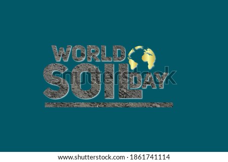 WORLD SOIL DAY CONCEPT. DECEMBER 1. TYPOGRAPHY. NATURE PHOTO OBJECT