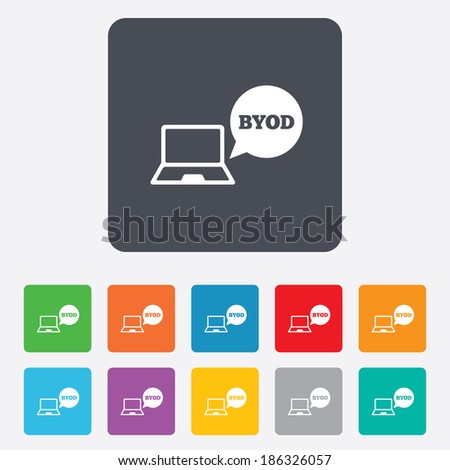BYOD sign icon. Bring your own device symbol. Notebook with speech bubble sign. Rounded squares 11 buttons. Vector
