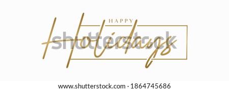 Happy Holidays Handwriting Lettering Calligraphy with Gold Color, isolated on white background. Greeting Card Vector Illustration Template. Royalty-Free Stock Photo #1864745686