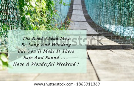 Image with wordings or quotes. Have A Wonderful Weekend
