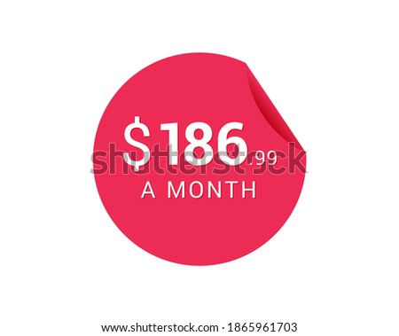 Monthly $186.99 US Dollars icon, $186.99 a Month tag