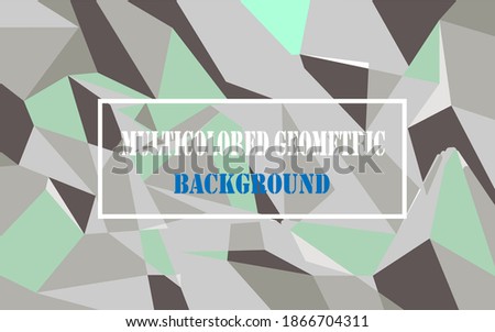 multicolored geometric backgrounds full Color, Colorful vivid background of colored triangles with kaleidoscope effect.