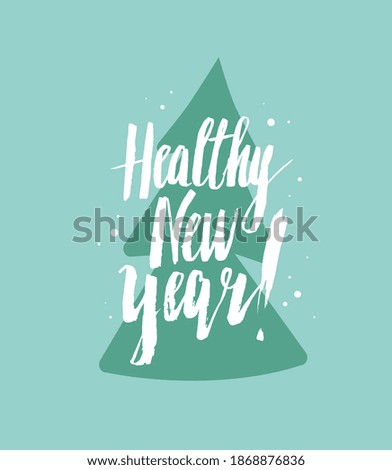 Healthy New Year! White hand drawn lettering and Christmas tree illustration for greeting card, print, or banner design. - Vector