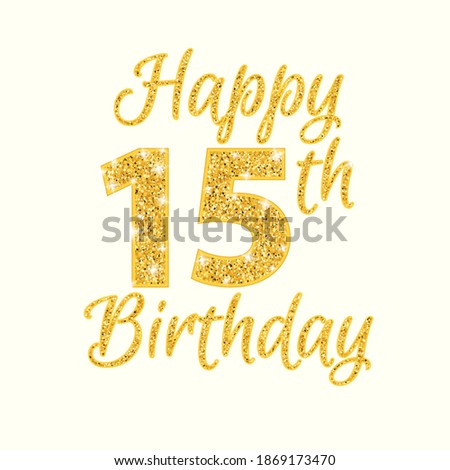 Happy birthday 15th glitter greeting card. Clipart image isolated on white background.