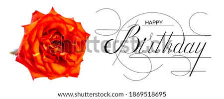 postcard , Internet banner , flat lay with a birthday greeting, with the inscription - happy birthday, with beautiful flowers roses