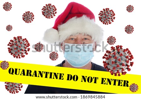 Coronavirus Quarantine. A man wearing a Santa Hat and Medical Face Mask stands behind Yellow QUARANTINE DO NOT ENTER Caution tape with Covid-19 floating around him. Coronavirus is dangerous. 
