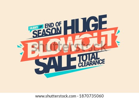 End of season huge blowout sale, total clearance vector banner template Royalty-Free Stock Photo #1870735060