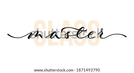 Master class - hand lettering with font design. Vector calligraphic inscription. Royalty-Free Stock Photo #1871493790