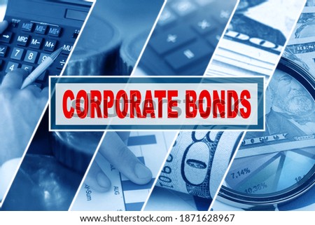 Business and finance concept. Collage of photos, business theme, inscription in the middle - CORPORATE BONDS