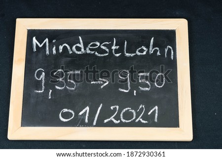 in Germany the Minimum wage (Translation = Mindestlohn) ascends in steps from 2020 with 9,35 euro up to 10,45 euro in 2022