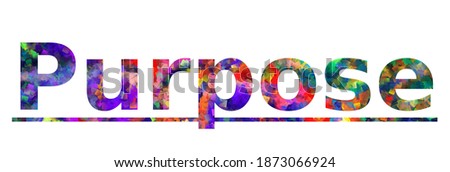 Purpose. Colorful typography text banner. Vector the word purpose design. Can be used to logo, card, poster, heading and beautiful title Royalty-Free Stock Photo #1873066924