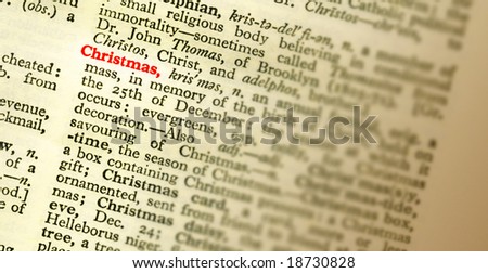 The meaning of the word CHRISTMAS highlighted in the dictionary. Shallow focus