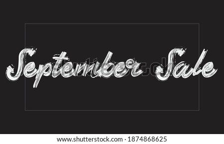 September Sale Typography Handwritten modern brush lettering words in white text and phrase isolated on the Black background