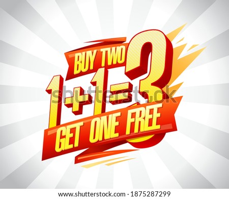 Buy two get one free sale vector banner design template, 1+1=3 lettering 3D poster