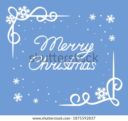Greeting card with text Merry Christmas. Simple laconic flat design. White frame and a beautiful inscription on a blue background. Corner ornament, snowflakes, snow, curls. Vector illustration.