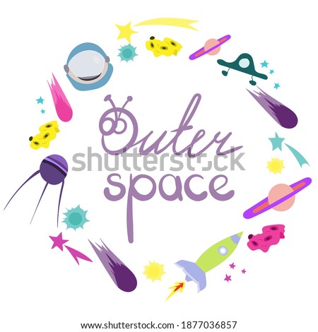 Outer space lettering. Round frame composition of space objects. Colorful vector hand drawn set of cute space cartoon doodle objects, symbols and items.