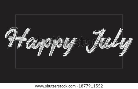 Happy July Typography Handwritten modern brush lettering words in white text and phrase isolated on the Black background