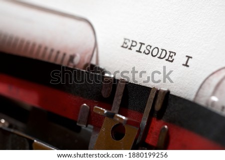 Episode I phrase written with a typewriter. Royalty-Free Stock Photo #1880199256
