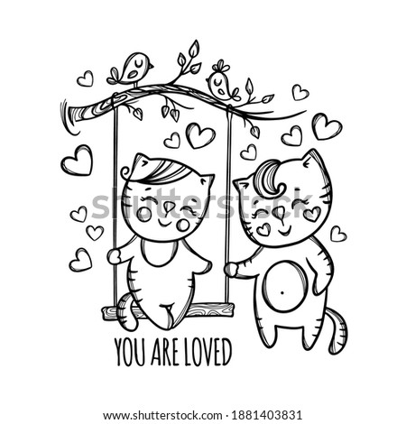 YOU ARE LOVED Valentine Day Kitten And His Girlfriend Resting In The Nature In Valentine Day Cartoon Hand Drawn Monochrome Vector Illustration For Print