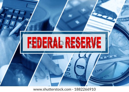 Business and finance concept. Collage of photos, business theme, inscription in the middle - FEDERAL RESERVE