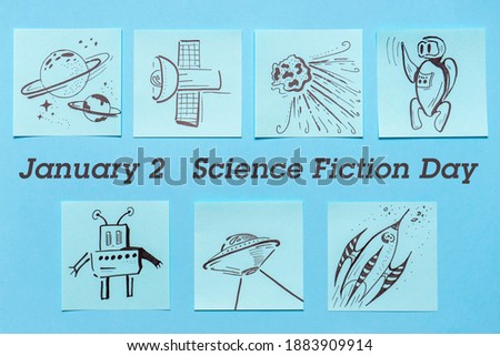 Happy National Science Fiction day. Freehand drawings about science fiction on blue background. Calendar date January 02, text SCIENCE FICTION DAY. Flat lay, top view