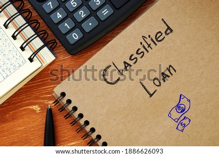 Business concept about Classified Loan with sign on the piece of paper.

