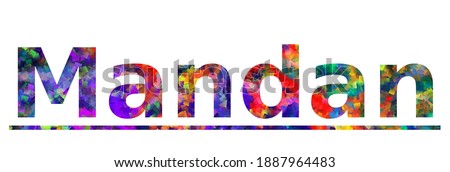 Mandan. Colorful typography text banner. Vector the word mandan design. Can be used to logo, card, poster, heading and beautiful title