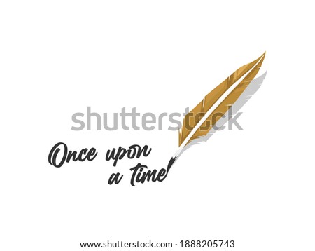 Story telling national day concept. Once upon a time text writing with feather pen. Royalty-Free Stock Photo #1888205743