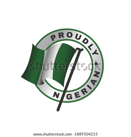 Proudly nigerian vector icon. Round logo badge support products produced in Nigeria. Round symbol with flag. Scalable graphic illustration Royalty-Free Stock Photo #1889504215