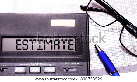 The word ESTIMATE is written in the calculator near black-framed glasses and a blue pen.