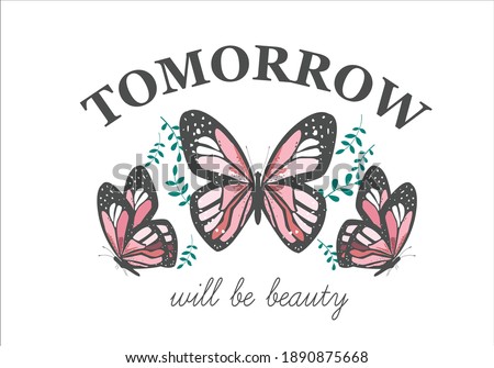 tomorrow will be beauty butterflies and Monarch Butterfliesquote flower design margarita 
mariposa
stationery,mug,t shirt,phone case fashion slogan  style spring summer sticker Tawny Orange Monarch