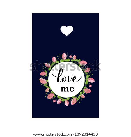 Gift tags Valentines day, wedding, birthday. Flower frame with hand drawn lettering. LOVE ME celebration quote. 
Holiday wishes and emblems. Vector illustration