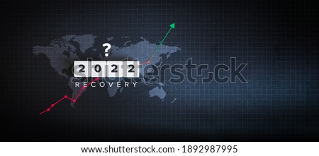 Post Covid-19 and Post Pandemic Global Economic Recovery Delay. Positive Outlook for World Economy in 2022. Block letters, world map and financial chart on black background. Royalty-Free Stock Photo #1892987995